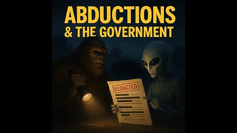 Alien Abductions, Redacted Files, and Government Secrets