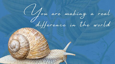 You are making a real difference in the world!