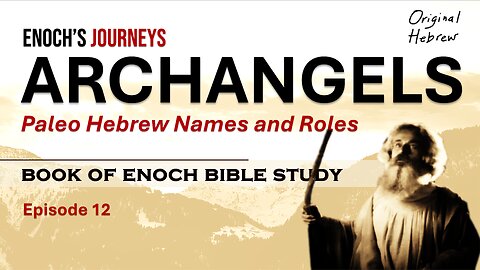 Archangels: Hebrew Names and What They Do | Ep 12 Book of Enoch Bible Study