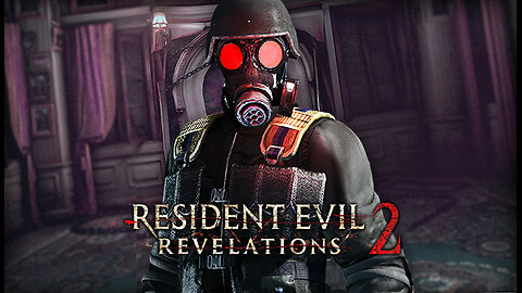 Resident Evil Revelations 2 LIVE STREAM playing as HUNK and having fun