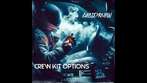 Crew Kit Options - LUCIDKNOW (Out tomorrow) #music #lucid #beats