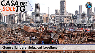CasaDelSoleTG - 10.12.25 - Guerre ibride e violazioni israeliane