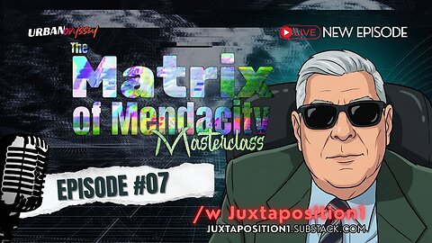 The MATRIX OF MENDACITY Masterclass (Ep. 7) /w Urban & Juxtaposition1