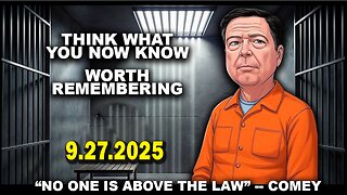 And We Know 9.27.25: "COMEY Going Down, JUSTICE In AMERICA, 257 FBI Agents Disguised At J6"