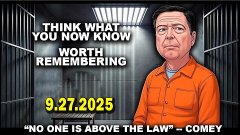 And We Know 9.27.25: "COMEY Going Down, JUSTICE In AMERICA, 257 FBI Agents Disguised At J6"