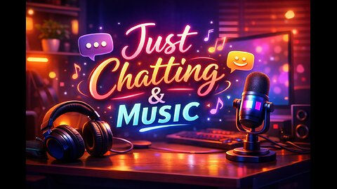 Just chatting & Listening To Music/ Rumble Premium Creator