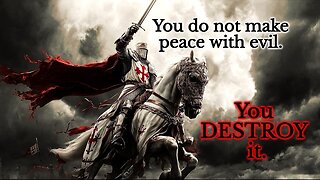 You Do Not Make Peace With Evil. You Destroy It.