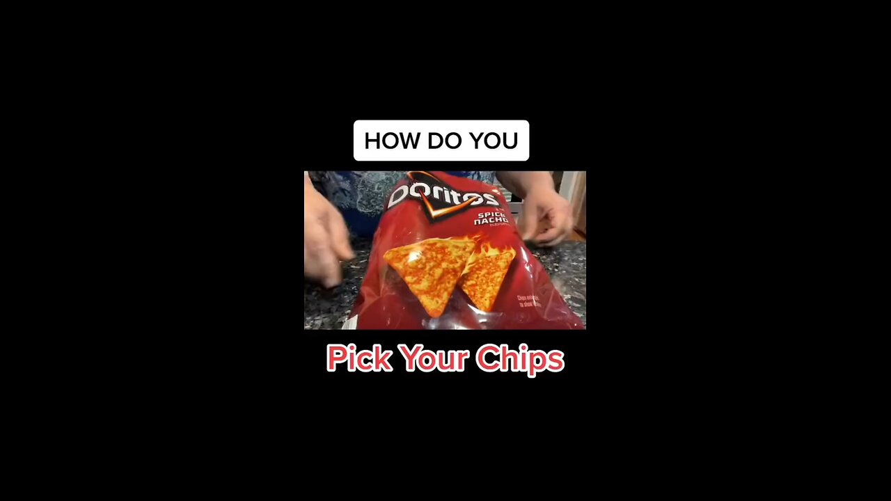 How do you pick your chips?