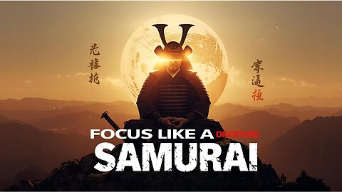 The Hidden Samurai Rule for Unstoppable Focus and Discipline