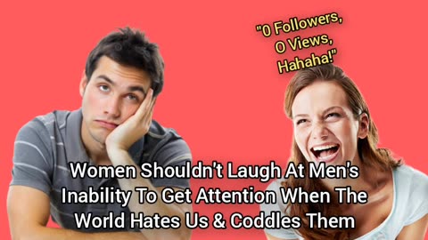 Women Shouldn't Laugh At Men's Inability To Get A Social Media Following As Easy As Them