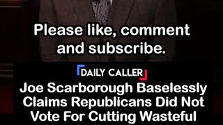 MSNBC's Joe Scarborough Claims Republicans Did Not Vote For Cutting Wasteful Spending