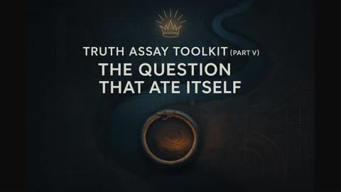 Truth Assay Toolkit (Part 5)