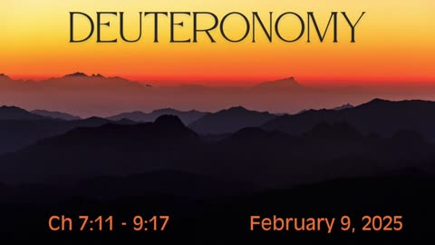 Deuteronomy Chapters 7:11 - 9:17 (Part 4)