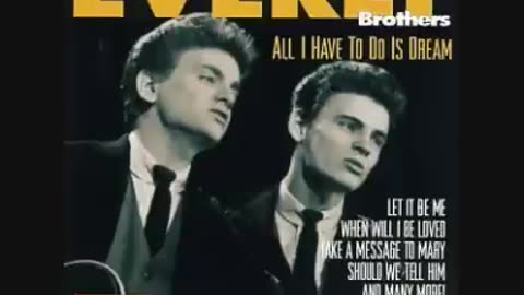 Everly Brothers - All I Have To Do Is Dream