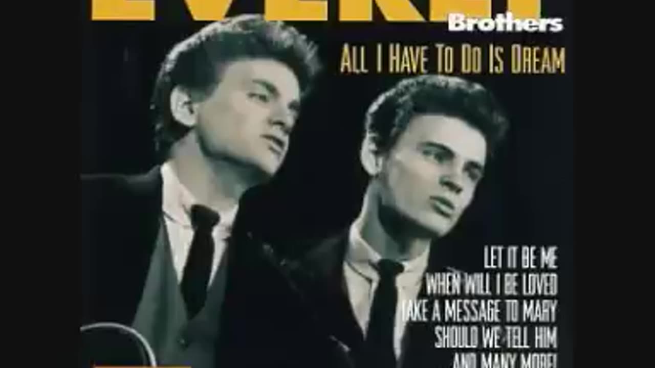 Everly Brothers - All I Have To Do Is Dream