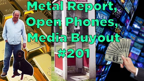 Metal Report, Open Phones, Media Buyout #201 - Bill Cooper