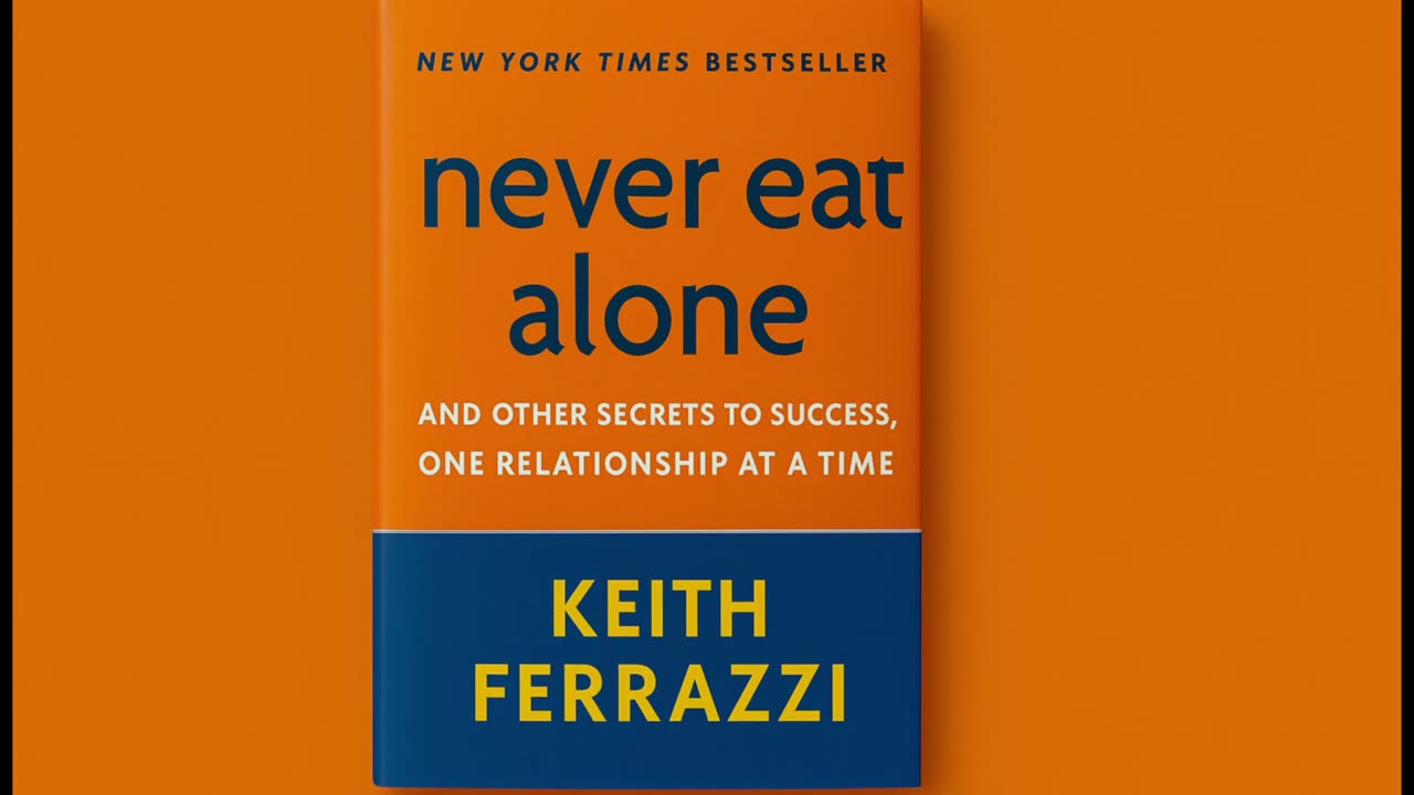Never Eat Alone by Keith Ferrazzi — Book Continuation Full book