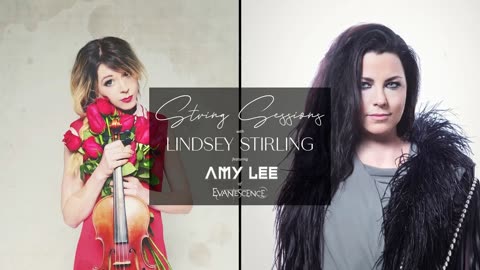 String Sessions Podcast with Lindsey Stirling - Amy Lee of Evanescence - Wasted On You