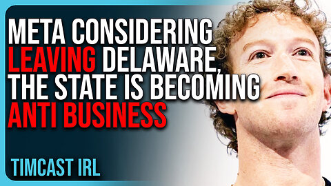 META Considering LEAVING Delaware, The State Is Becoming ANTI Business