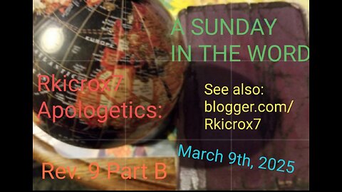 Part 2 of A Sunday in the Word: March 9th, 2025 Part B-Rev. 9b