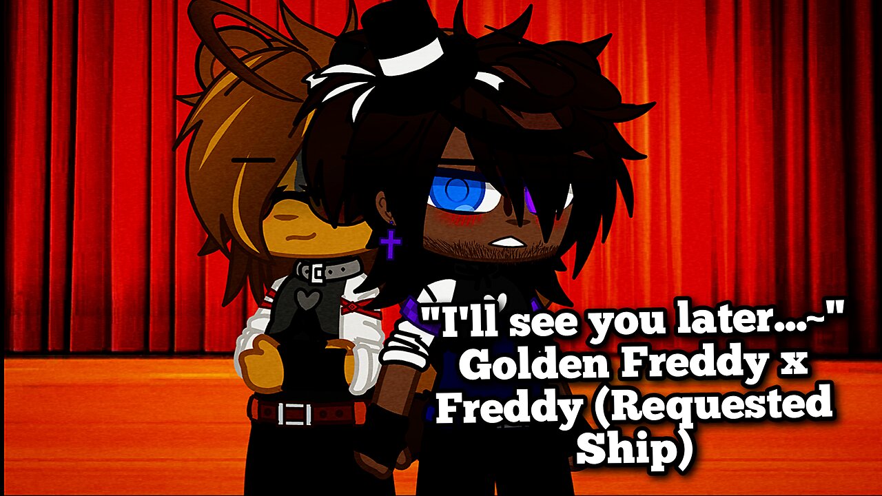 "I'll see you later...~" Golden Freddy x Freddy (Requested Ship)