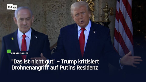 "Das ist nicht gut" – Trump kritisiert Drohnenangriff auf Putins Residenz