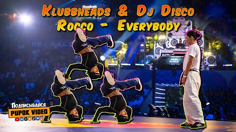 Klubbheads & Dj Disco Rocco - Everybody Break dance Red Bull BC Pupok Video