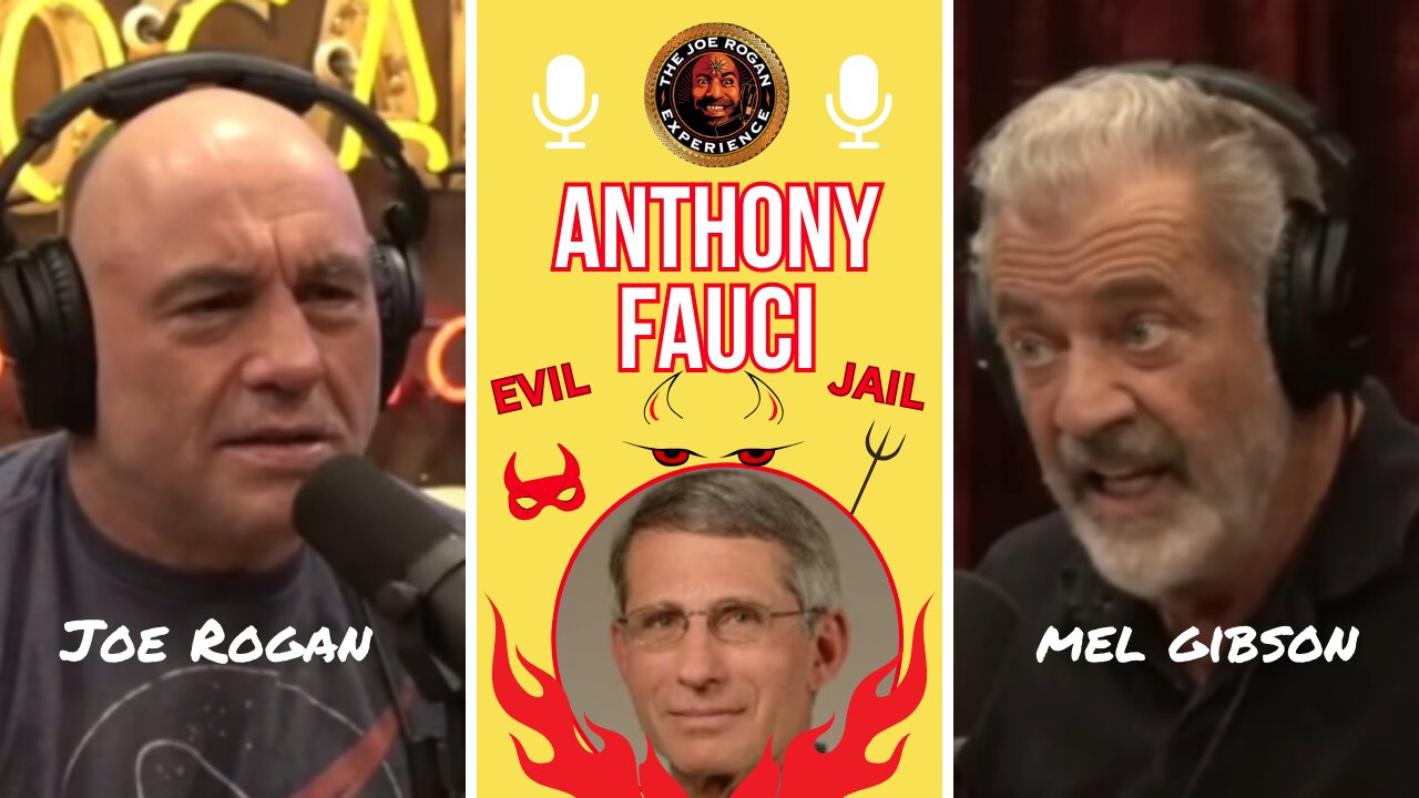 Joe Rogan & Mel Gibson - Anthony Fauci should be in Jail