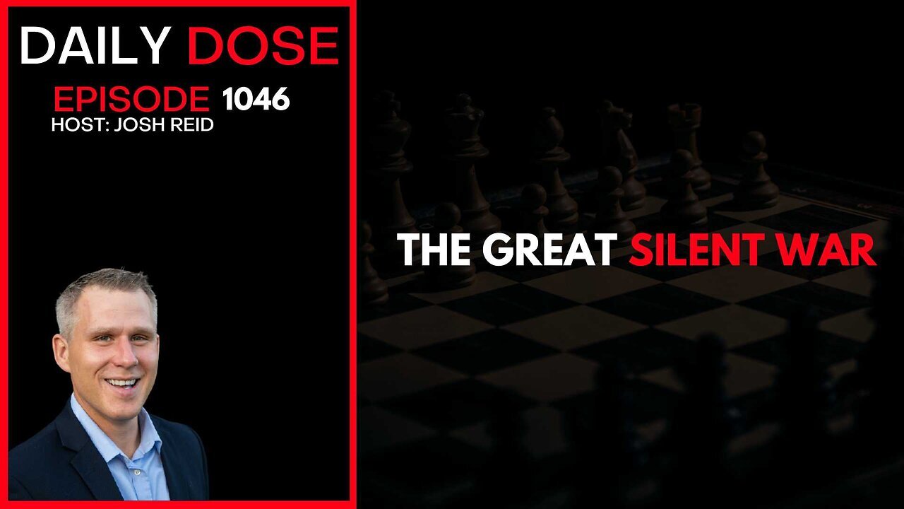 The Great Silent War | Ep. 1046 The Daily Dose