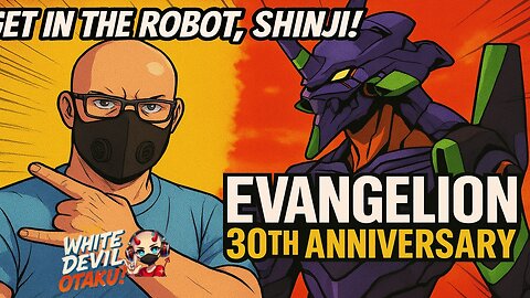 "30 Years of Evangelion: Why It Still Kicks Ass in 2025!"