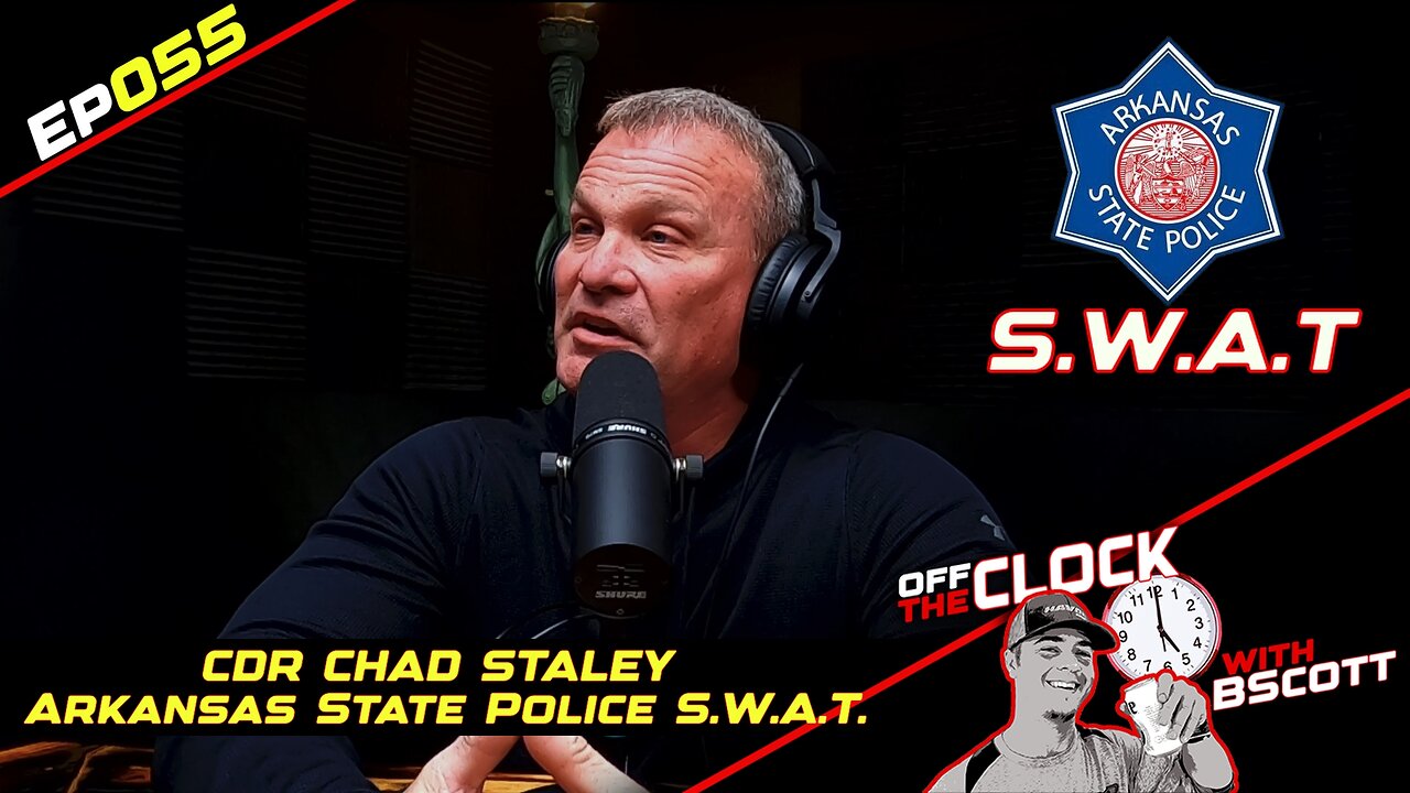 S.W.A.T. TEAM COMMANDER - Chad Staley, AR State Police | Ep055 | Off The Clock with B Scott