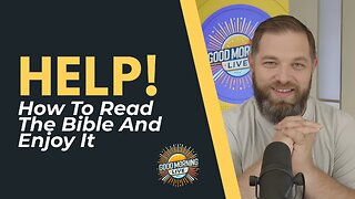 How To Read The Bible And Enjoy It - Good Morning LIVE - 10.28.31