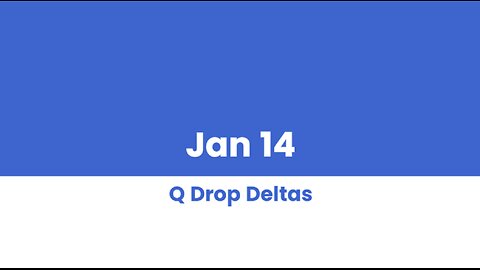 Q DROP DELTAS JAN 14