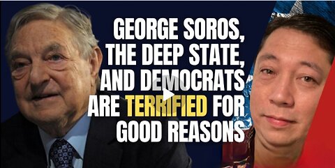 George Soros, the Deep State, and Democrats Are Terrified for Good Reasons