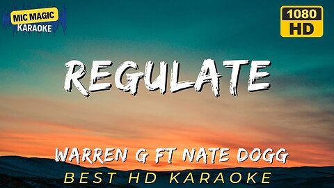 REGULATE - WARREN G FT NATE DOGG - BEST HD KARAOKE