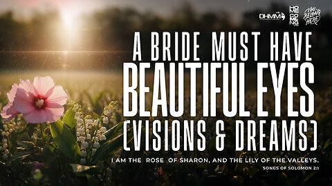 A BRIDE MUST HAVE BEAUTIFUL EYES ( VISIONS AND DREAMS ) | HOMECOMING | DAG HEWARD-MILLS 2025