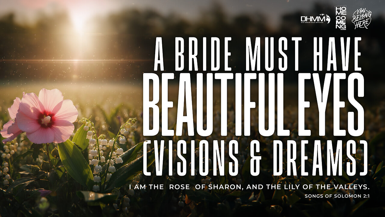 A BRIDE MUST HAVE BEAUTIFUL EYES ( VISIONS AND DREAMS ) | HOMECOMING | DAG HEWARD-MILLS 2025