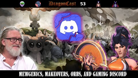Dragoncast 53 - Mewgenics, makeovers, Orbs, and gaming Discord