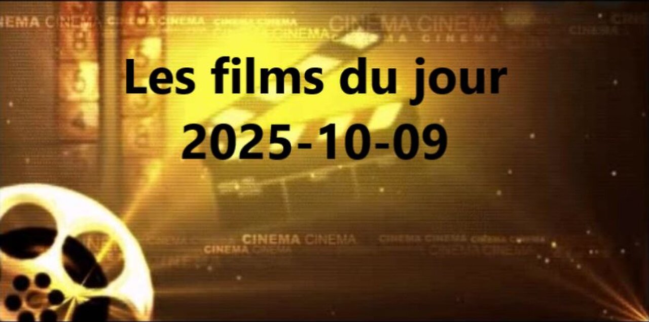 Les films du jour = 2025-10-09