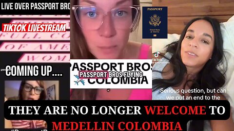 Passport Bros Hater says they are no longer welcome to Medellin Colombia