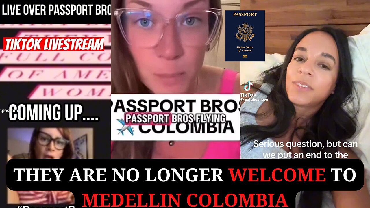 Passport Bros Hater says they are no longer welcome to Medellin Colombia