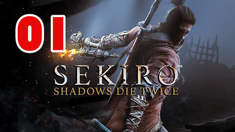 Sekiro: Shadows Die Twice - 100% Playthrough - Part 01 - Wolf's Resurrection