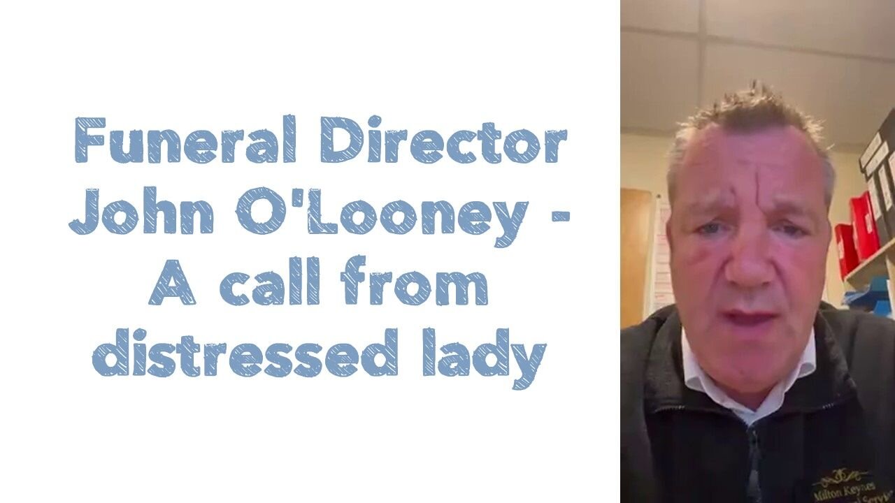 Funeral Director John O'Looney - A call from distressed lady