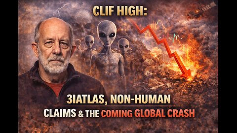 Clif High: 3IATLAS, Non-Human Claims & the Coming Global Crash