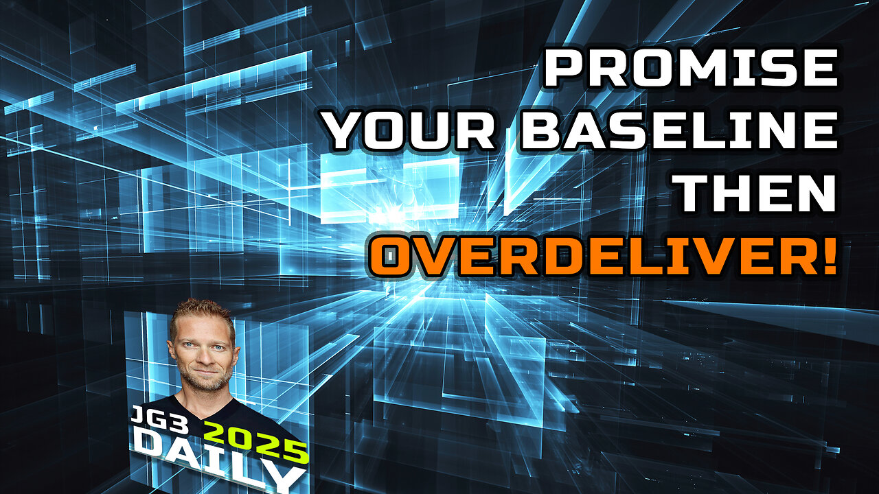 Promise Your Baseline Then OVERdeliver!