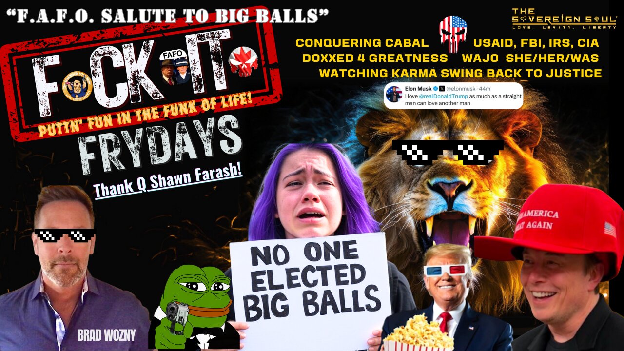 💥F😂CKIT FRYDAY💥A SOVEREIGN SOUL Show Salute to BIG BALLS c/o Shawn (not Nigel) Farage