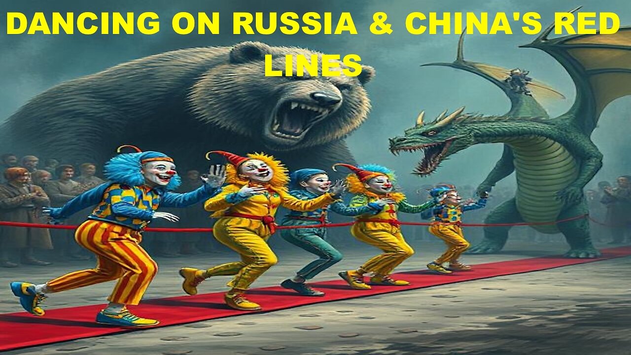 PATIENCE OR RETALIATION? US AND IT'S COLONIAL PUPPETS DANCING ON RUSSIA & CHINA'S RED LINES