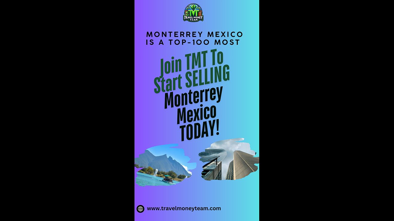 Monterrey is a Top-5 Most Visited City in Mexico! Join TMT to Start Selling Monterrey Mexico Today!