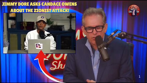 JIMMY DORE ASKS CANDACE OWENS ABOUT THE ZIONIST ATTACK!