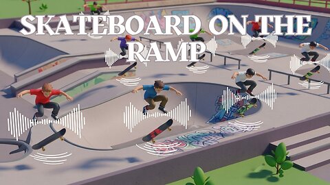 Skateboard on the Ramp – High-Energy Kids Song